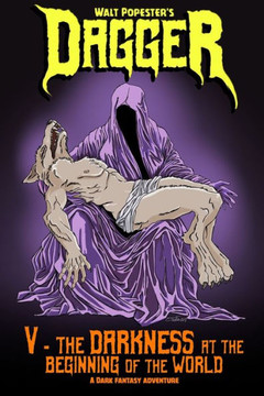 Dagger 5 - The Darkness at the Beginning of the World: A Dark Fantasy Adventure