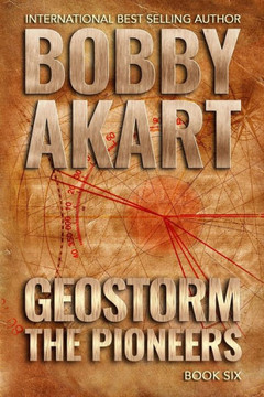 Geostorm The Pioneers: A Post Apocalyptic EMP Survival Thriller