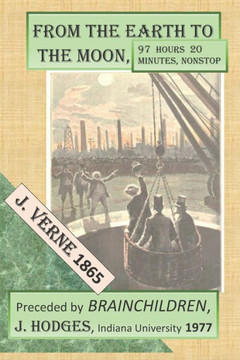 From the Earth to the Moon: Preceded by BRAINCHILDREN