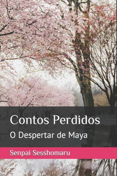 Contos Perdidos: O Despertar de Maya