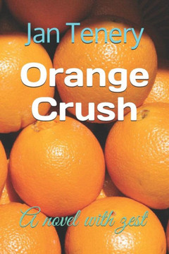 Orange Crush: A novel with zest