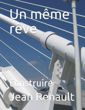 Un m?me r?ve: Construire