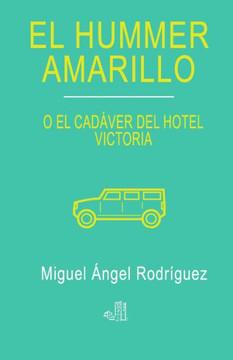 El hummer amarillo: El cad?ver del hotel Victoria