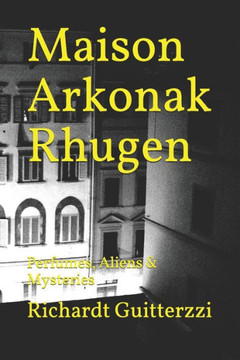 Maison Arkonak Rhugen: Perfumes, Aliens & Mysteries