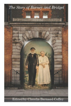 The Story of Barney and Bridget: The McPhillips and Mannion's of Ireland and America