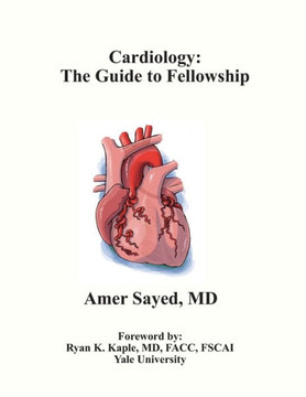 Cardiology: The Guide to Fellowship