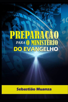Prepara??o Para O Minist?rio Do Evangelho (Volume 1): Manual Para O Ministro Da Igreja Local
