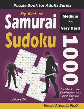 Big Book of Samurai Sudoku: 1000 Medium to Very Hard Sudoku Puzzles Overlapping into 200 Samurai Style - Large Print