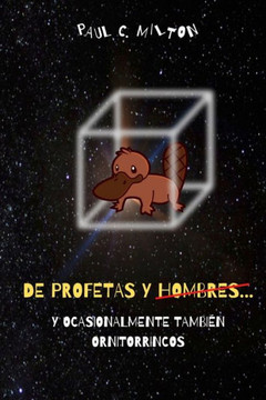 De Profetas y Hombres... y ocasionalmente tambi?n ornitorrincos