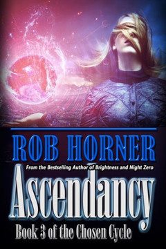 Ascendancy: Book 3 of The Chosen Cycle