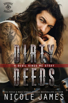 Dirty Deeds: A Devil Kings MC Story Dirty Deeds: A Devil Kings MC Story