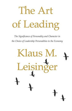 The Art of Leading: The Significance of Personality and Character in the Choice of Leadership Personalities in the Economy
