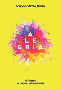 Alegr?a: La filosof?a de los seres extraordinarios
