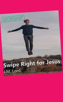 Swipe Right for Jesus