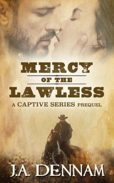 Mercy of the Lawless: A Captive Series Prequel