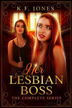 Her Lesbian Boss: The Complete Series: Submissive Lesbian Personal Assistant Books 1-6