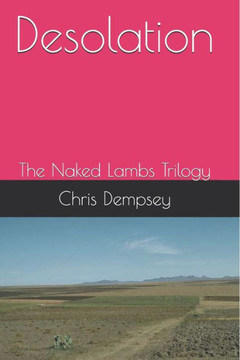 Desolation: The Naked Lambs Trilogy