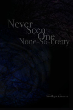 Never Seen One None-So-Pretty