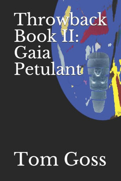 Throwback Book II: Gaia Petulant