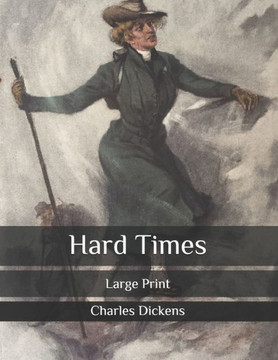 Hard Times: Large Print Hard Times: Large Print