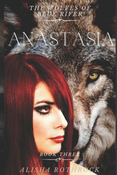 Anastasia: A Blue River Wolves Novella