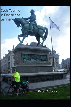 Cycle touring in France and Germany: A selection of notes