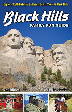 Black Hills Family Fun Guide: Explore South Dakota'S Badlands, Devils Tower & Black Hills