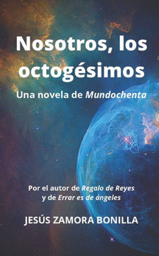Nosotros, los octog?simos: Una novela de Mundochenta