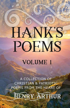Hank's Poems: A Collection of Christian & Patriotic Poems
