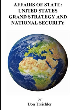 Affairs of State: United States Grand Strategy and National Security