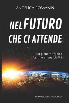 Nel futuro che ci attende: Un pianeta tradito, la fine di una civilt?