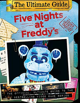 Five Nights At Freddy'S Ultimate Guide: An Afk Book (Media Tie-In) Five Nights At Freddy'S Ultimate Guide: An Afk Book (Media Tie-In)