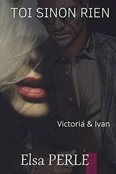 Toi Sinon Rien: Victoria & Ivan #2 (Mafia Romance) (French Edition)