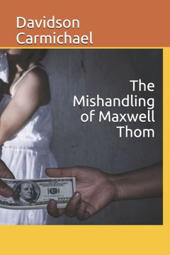 The Mishandling of Maxwell Thom