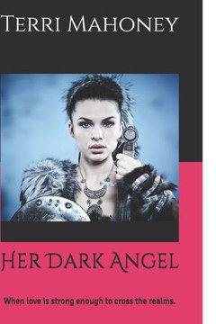 Her Dark Angel: When love is strong enough to cross the realms.