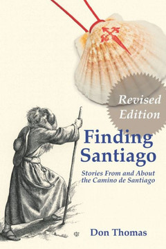 Finding Santiago: Stories From and About the Camino de Santiago