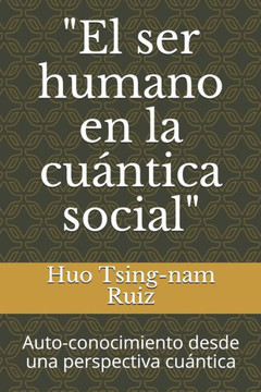 ""El ser humano en la cu?ntica social"": Auto-conocimiento desde una perspectiva cu?ntica