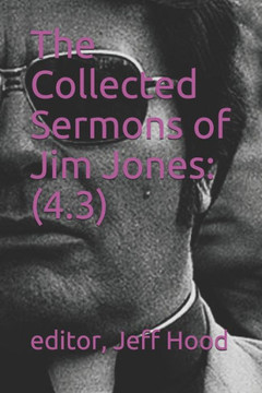 The Collected Sermons of Jim Jones: 4.3