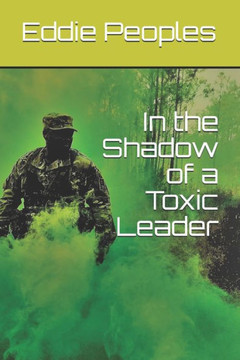In the Shadow of a Toxic Leader