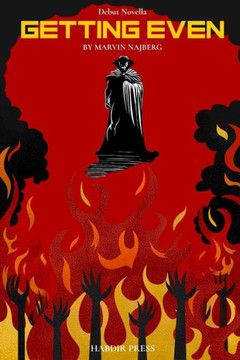 Getting Even: A Novella About Revenge Getting Even: A Novella About Revenge