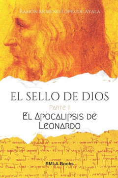 EL SELLO DE DIOS - Parte II: El Apocalipsis de Leonardo EL SELLO DE DIOS - Parte II: El Apocalipsis de Leonardo