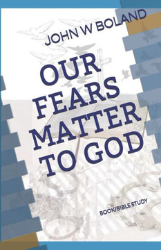 Our Fears Matter to God