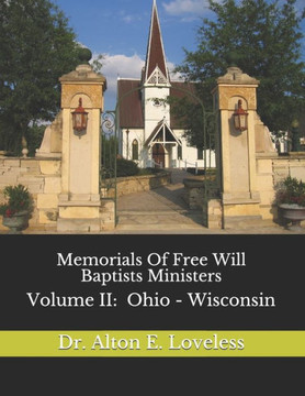 Memorials Of Free Will Baptists Ministers: Volume II Memorials Of Free Will Baptists Ministers: Volume II