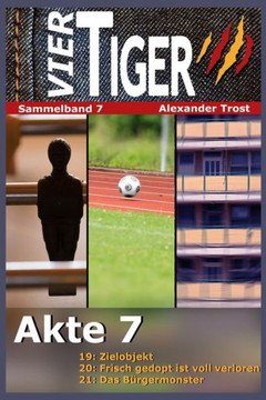 Vier Tiger: Akte 7: Sammelband 7