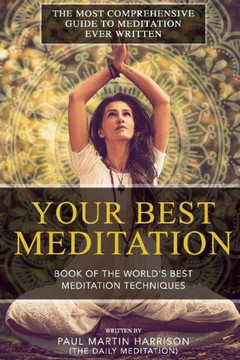 Your Best Meditation: Book of the World's Best Meditation Techniques