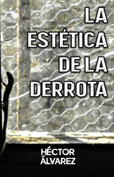 La Est?tica de la Derrota: (POES?A - Antolog?a Completa)