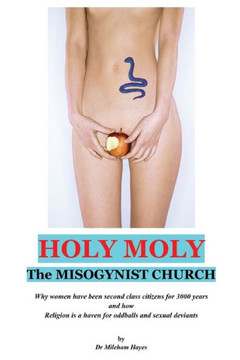 Holy Moly: The Misogynist Church