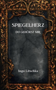 Spiegelherz: Du geh?rst mir Spiegelherz: Du geh?rst mir