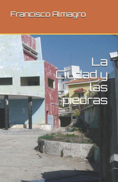 La Ciudad y las piedras La Ciudad y las piedras