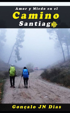 AMOR Y MIEDO EN EL CAMINO de SANTIAGO: Un thriller psicol?gico